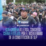 CON CARRERA ATLÉTICA, CONGRESO CIERRA FESTEJOS POR EL BICENTENARIO DE LA CONSTITUCIÓN DE SLP