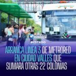 ARRANCA LÍNEA 3 DE METRORED EN CIUDAD VALLES QUE SUMARÁ OTRAS 22 COLONIAS