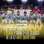 ATLÉTICO DE SAN LUIS IMPONE SU LOCALÍA Y GANA 2-1 EL CLÁSICO DE LA 57 ANTE QUERÉTARO