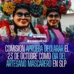 COMISIÓN APRUEBA DECLARAR EL 23 DE OCTUBRE COMO DÍA DEL ARTESANO MASCARERO EN SLP