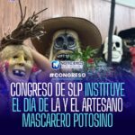 CONGRESO DE SLP INSTITUYE EL DÍA DE LA Y EL ARTESANO MASCARERO POTOSINO
