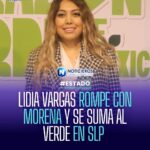 LIDIA VARGAS ROMPE CON MORENA Y SE SUMA AL VERDE EN SLP
