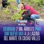 Plantan 2 mil árboles en inmediaciones de la Laguna del Mante, en Ciudad Valles