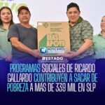 PROGRAMAS SOCIALES DE RICARDO GALLARDO CONTRIBUYEN A SACAR DE POBREZA A MÁS DE 339 MIL EN SLP