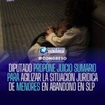 Proponen juicio sumario para reducir de más de un año a semanas la resolución jurídica de menores en abandono en SLP