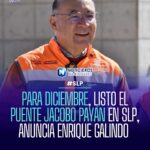 Puente Jacobo Payán en San Luis Potosí estará listo en diciembre, anuncia Enrique Galindo