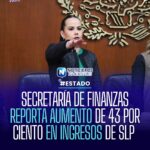 SECRETARÍA DE FINANZAS REPORTA AUMENTO DE 43 POR CIENTO EN INGRESOS DE SLP