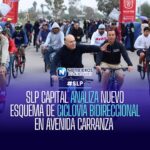 SLP CAPITAL ANALIZA NUEVO ESQUEMA DE CICLOVÍA BIDIRECCIONAL EN AVENIDA CARRANZA