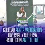 Soledad alista vacunación invernal y refuerza protección para población vulnerable ante el frío