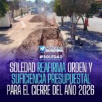 SOLEDAD REAFIRMA ORDEN Y SUFICIENCIA PRESUPUESTAL PARA EL CIERRE DEL AÑO 2026