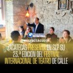 ZACATECAS PRESENTA EN SLP SU 23.ª EDICIÓN DEL FESTIVAL INTERNACIONAL DE TEATRO DE CALLE